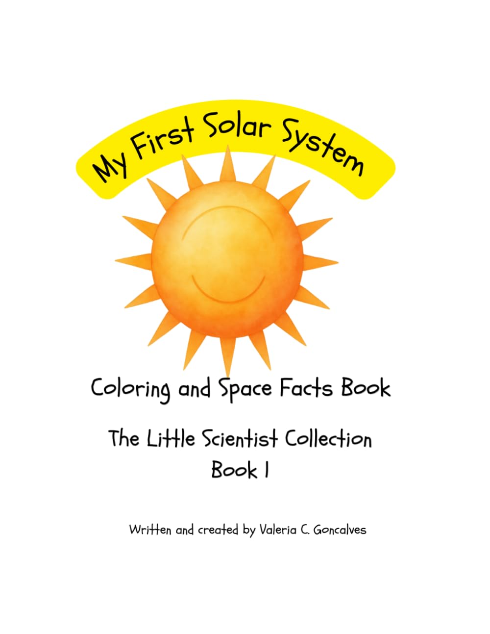 My First Solar System: Coloring and Space Facts Book (The Little Scientist Collection)