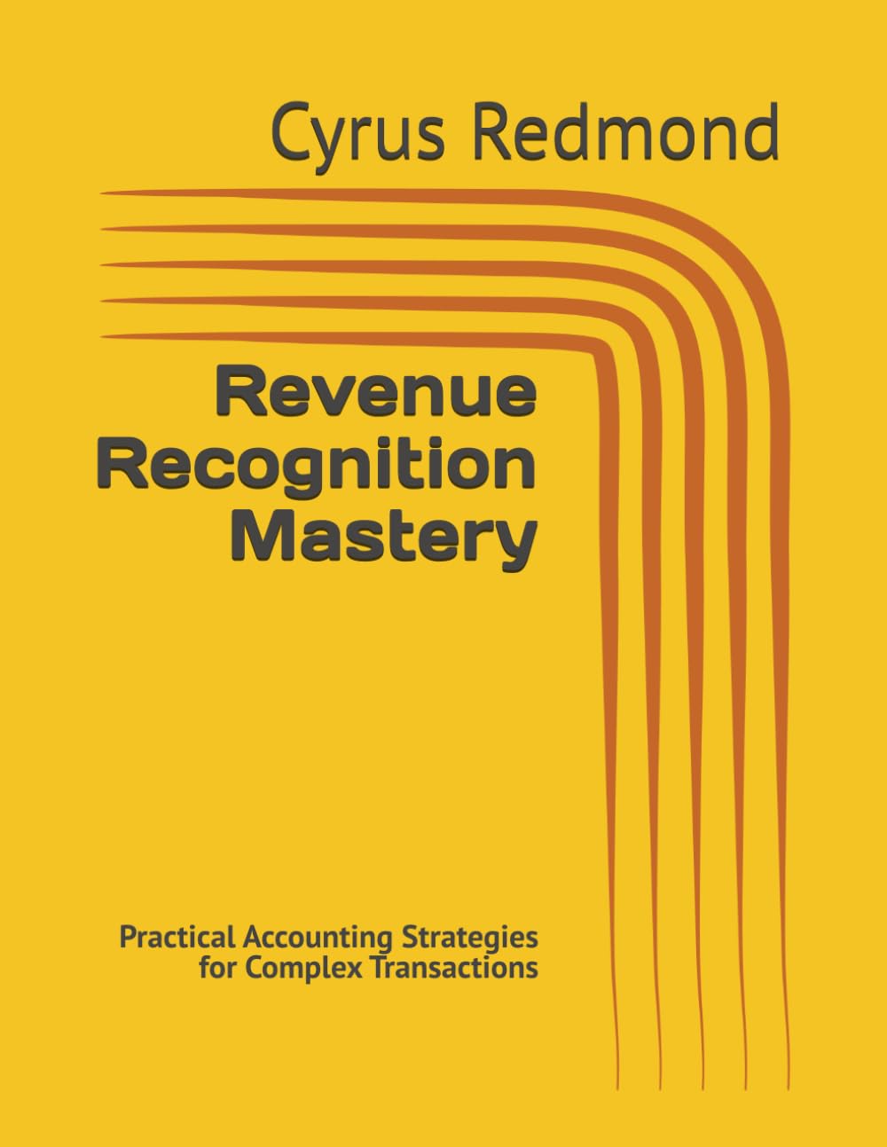 Revenue Recognition Mastery: Practical Accounting Strategies for Complex Transactions