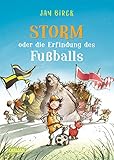 Storm oder die Erfindung des Fußballs - Jan Birck