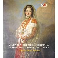 Miscarea artistica oficiala in Romania secolului al XIX lea 9731805184 Book Cover
