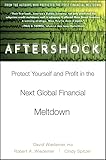 Aftershock: Protect Yourself and Profit in the Next Global Financial Meltdown