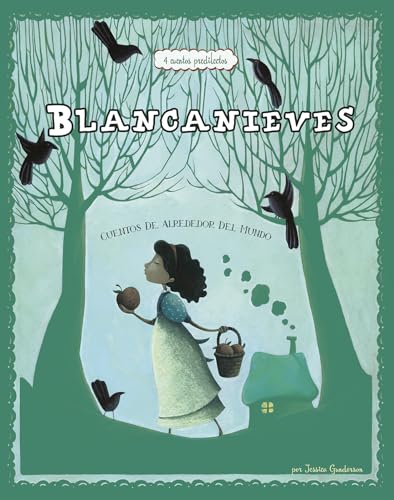 Blancanieves: 4 Cuentos Predilectos de Alrededor del Mundo (Cuentos Multiculturales/ Multicultural Fairy Tales) (Spanish Edition)