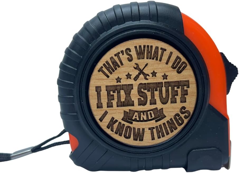 I Fix Stuff and I Know Things Tape Measure – 25 ft Engraved Handyman Gift for Men, Unique Father’s Day Gift for Husband or Grandpa, Carpenter Dad Gifts, Construction Gifts, Belt Clip & Strap