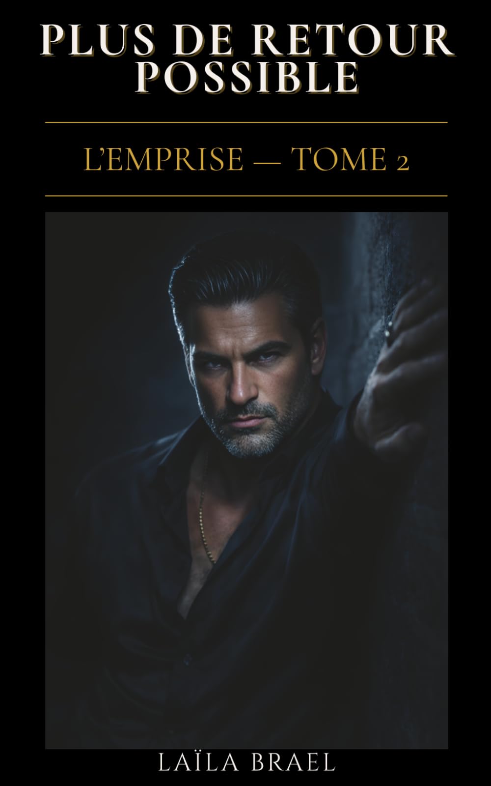 PLUS DE RETOUR POSSIBLE: Dark romance - Obsession interdite | L'Emprise, Tome 2