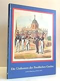  Die Uniformen der Preußischen Garden von ihrer Entstehung 1704 bis 1836. 48 Faksimiledrucke aus dem Orginalbuch von Thümen, Berlin 1840.