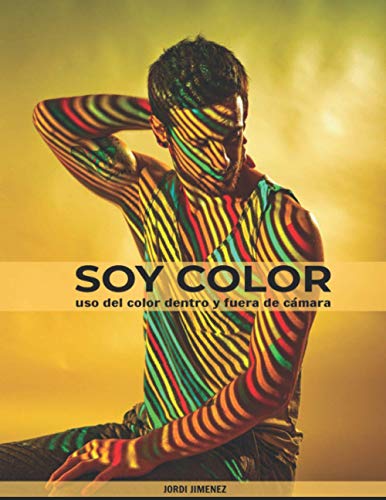soy color: uso del color dentro y fuera de cámara (Spanish Edition)