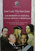 Los Borbón en España: Cunas, Bodas y Mortajas (Spanish Edition) Volume 12 of Historia Viva 8401550114 Book Cover