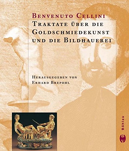 Traktate über die Goldschmiedekunst und die Bildhauerei: Auf der Grundlage der Übersetzung von Rut