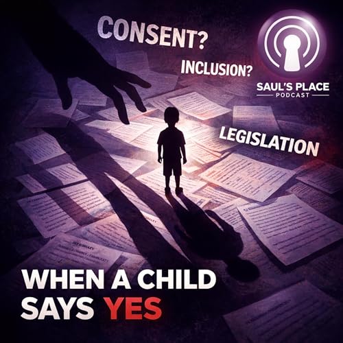 Saul's Place Podcast #296 | Pedofilie als &lsquo;Geaardheid&rsquo; - De Gevaarlijke Politieke Verschuiving rond Consent & Kinderbescherming