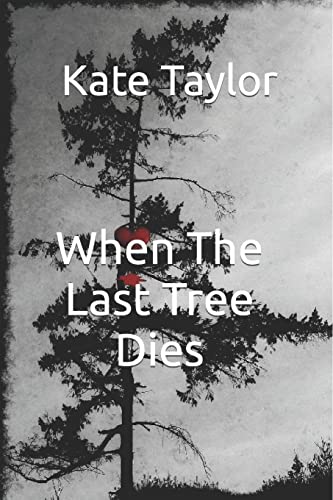 When The Last Tree Dies (The Last Planet Chronicles)