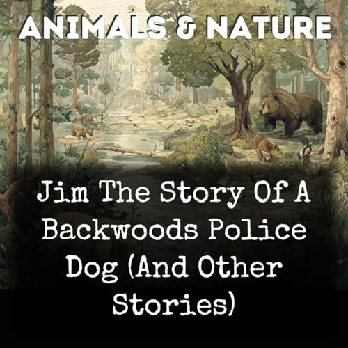 Jim The Story Of A Backwoods Police Dog (And Other Stories) copertina