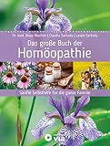 Das große Buch der Homöopathie: Sanfte Selbsthilfe für die ganze Familie - Dr. med. Klaus Wachter, Claudia Sarkady, Laszlo Sarkady 