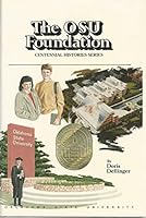 A History of the Oklahoma State University Foundation (One Volume of the Osu Centennial History Series) 0914956337 Book Cover