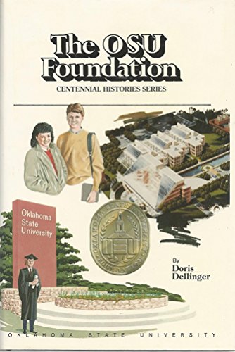 A History of the Oklahoma State University Foundation (One Volume of the Osu Centennial History Series)