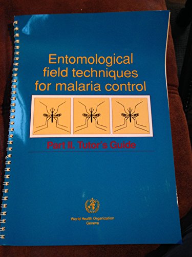 Entomological Field Techniques for Malaria Control: Part II: Tutor's Guide
