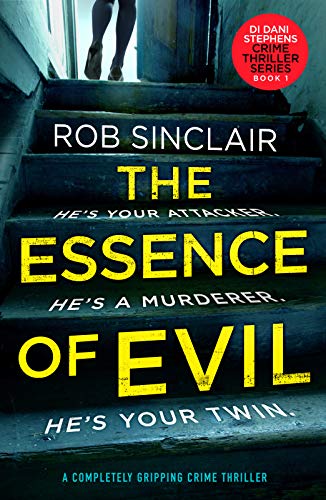 The Essence of Evil: A Completely Gripping Crime Thriller (DI Dani Stephens Book 1)