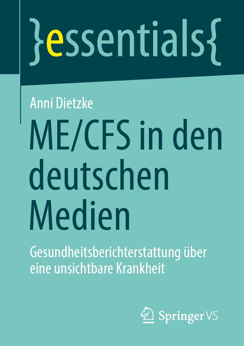 ME/CFS in den deutschen Medien: Gesundheitsberichterstattung über eine unsichtbare Krankheit (essentials)