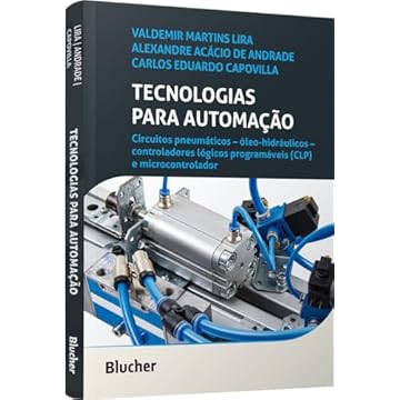 Capa do livro Tecnologias Para Automação: Circuitos Pneumáticos – óleo-hidráulicos – Controladores Lógicos Programáveis (CLP) e Microcontrolador