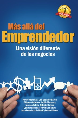 Más Allá del Emprendedor: Una visión diferente de los negocios.