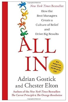 Hardcover All In: How the Best Managers Create a Culture of Belief and Drive Big Results by Adrian Gostick (2012-04-03) Book