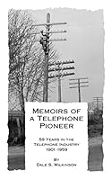 Memoirs Of A Telephone Pioneer 0692087389 Book Cover