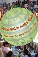 Doing Global Health Work: Approaches that Really Make a Difference 194291962X Book Cover