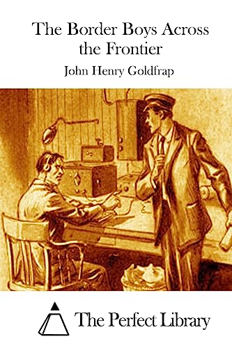 The Border Boys Across the Frontier (Perfect Library)