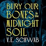 Cover of Bury Our Bones in the Midnight Soil