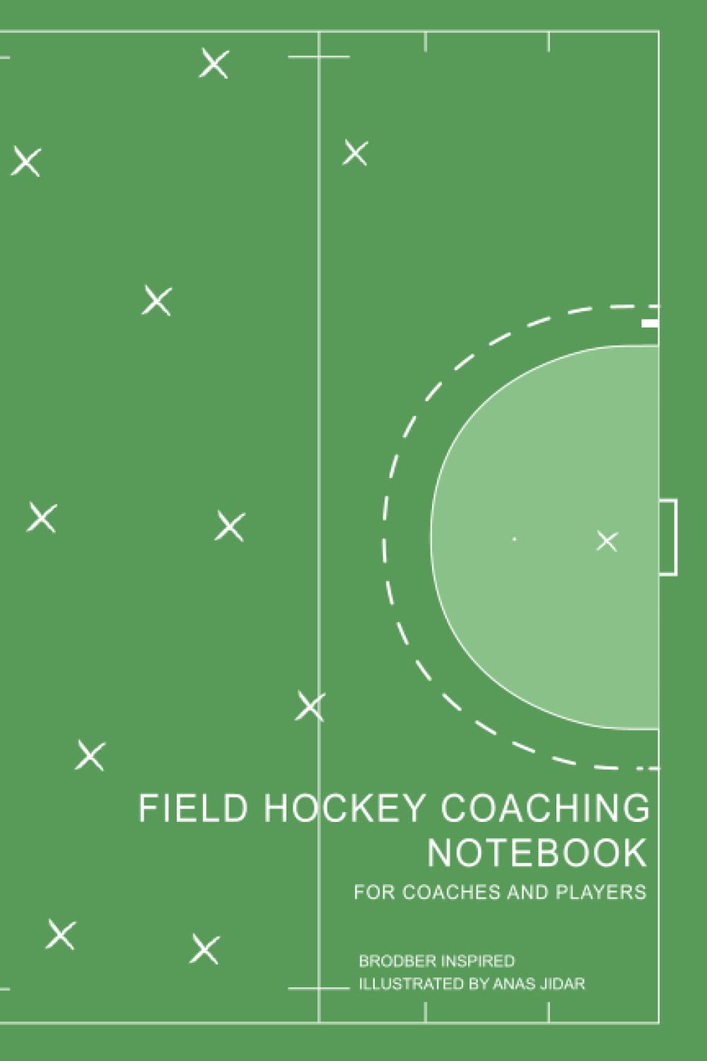Field Hockey Coaching Notebook for Coaches and Players: 150 pages : Annotate with match day rooster, full and half field diagrams, note pages.