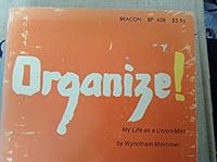 Organize!: My life as a union man (Beacon paperback ; BP 438) 0807054399 Book Cover