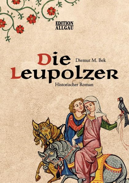 Die Leupolzer: Historischer Roman