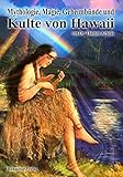 Mythologie, Magie, Geheimbünde und Kulte von Hawaii - Thomas Achelis Übersetzer: Oliver Fehn, Oliver Fehn 