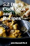  5.2 Diets Cookbook and Recipes : Easy & Quick Start Guide To 5.2 Diet Cookbook (English Edition)
