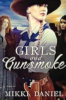Girls & Gunsmoke 1500776114 Book Cover