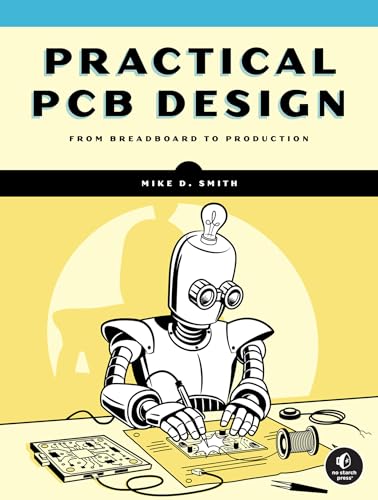 Practical PCB Design: From Breadboard to Production