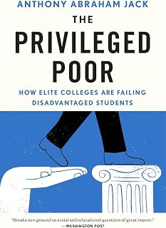 The Privileged Poor: How Elite Colleges Are Failing Disadvantaged Students