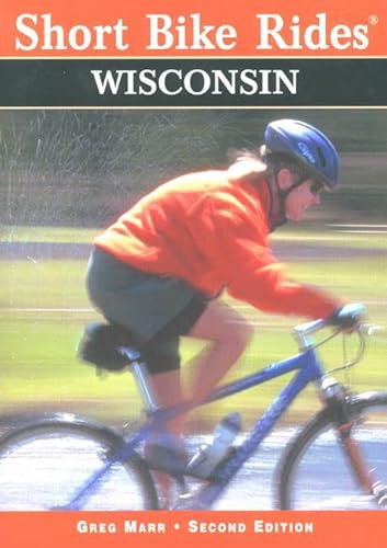Short Bike Rides Wisconsin (Short Bike Rides Series)