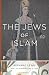 The Jews of Islam: Updated Edition (Princeton Classics, 86)