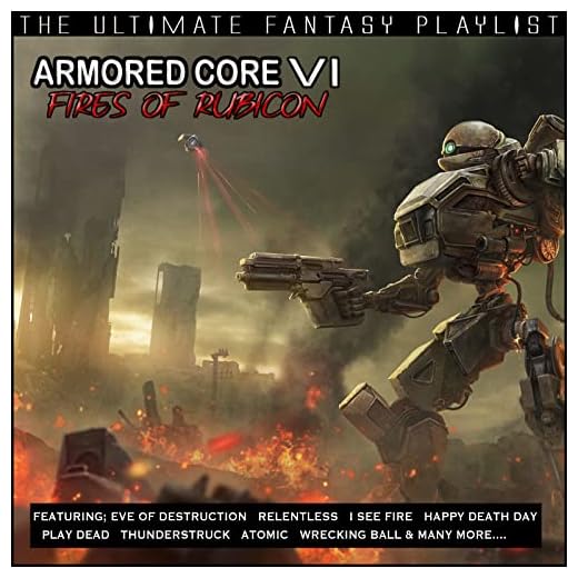 Armored Core VI Fires Of Rubicon The Ultimate Fantasy Playlist