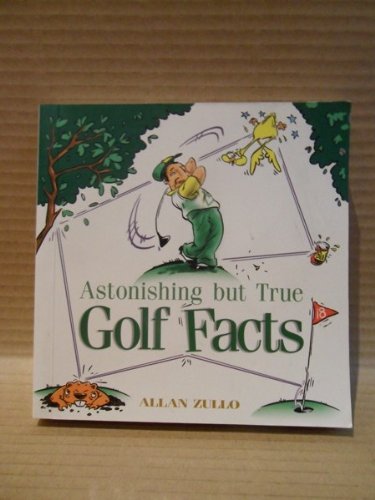 Astonishing But True Golf Facts B005GXM8FG Book Cover