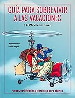 GUIA PARA SOBREVIVIR A LAS VACACIONES-GPS VACACIONES 8416574391 Book Cover