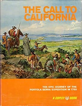 Hardcover THE CALL To CALIFORNIA. Commissioned by James S. Copley. [Unknown] Book
