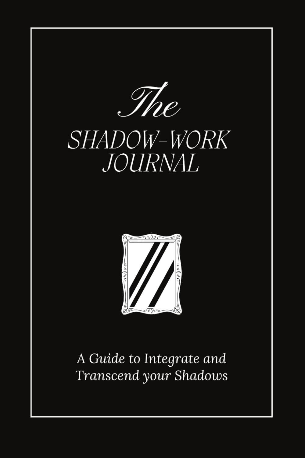 The Shadow Work Journal: A Guide to Integrate and Transcend your Shadows Paperback – 2 Nov. 2021