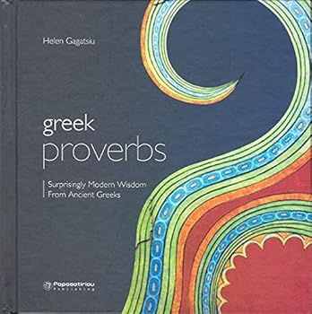 Hardcover Greek Proverbs: Surprisingly Modern Wisdom From Ancient Greeks Book