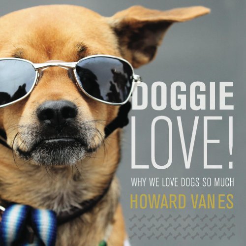 Doggie Love! Why we love dogs so much. Kindle edition by VanEs