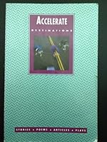 ACCELERATE DESTINATIONS Stories Poems Articles Plays 0130051829 Book Cover