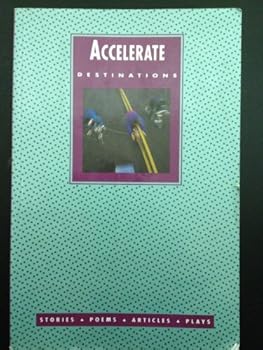Textbook Binding ACCELERATE DESTINATIONS Stories Poems Articles Plays Book
