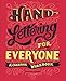 Hand-Lettering for Everyone: A Creative Workbook