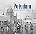 Potsdam – Fotografien aus den 80er-Jahren: Historischer Bildband: Ein fotografischer Blick auf das Leben in einer geteilten Stadt in den 80er Jahren