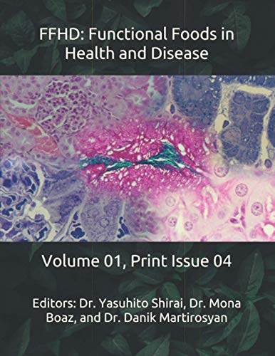 FFHD: Functional Foods in Health and Disease: Volume 01, Print Issue 04 (The Journal of Functional Foods in Health and Disease (Volume 1))